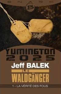 Couverture du livre La Vérité des fous - Le Waldgänger - Épisode 1 - Jeff Balek