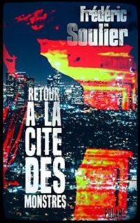 Couverture du livre Retour à la cité des monstres - Frederic Soulier