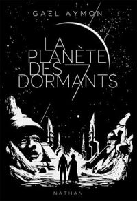 Couverture du livre La planète des 7 dormants - Gal Aymon