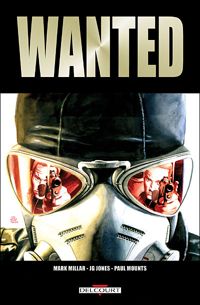 Couverture du livre Wanted - Mark Millar - Dick Giordano - J G Jones