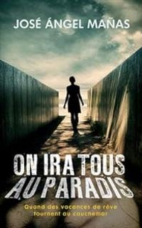 Couverture du livre On ira tous au paradis - Jose Angel Manas