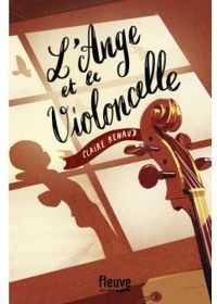 Couverture du livre L'ange et le violoncelle - Claire Renaud