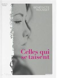 Benedicte Rousset - Celles qui se taisent...