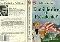 Couverture du livre Faut-il le dire à la Présidente ? - Jeffrey Archer