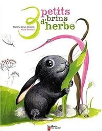 Nadine Brun Cosme - Aline Bureau - 3 petits brins d'herbe