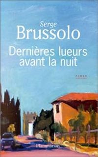 Couverture du livre Dernières lueurs avant la nuit - Serge Brussolo