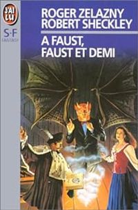 Roger Zelazny - Robert Sheckley - À Faust, Faust et demi