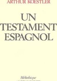 Couverture du livre Un testament espagnol - Arthur Koestler