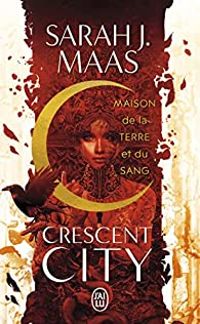 Sarah J Maas - Sarah J Maas - Maison de la terre et du sang