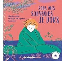 Couverture du livre Sous mes souvenirs je dors - Severine Vidal