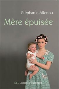 Stéphanie Allenou - Mère épuisée