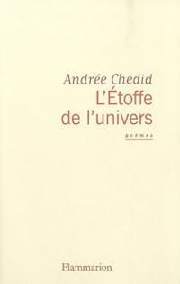 Couverture du livre L'Etoffe de l'univers - Andree Chedid