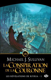 Michael J. Sullivan - La Conspiration de la Couronne