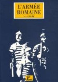 Couverture du livre L'armée romaine sous le Haut-Empire - Yann Le Bohec