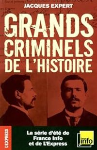 Jacques Expert - Grands criminels de l'histoire