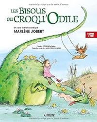 Couverture du livre Les Bisous du Croqu'Odile  - Marlene Jobert - Jean Francois Leroux