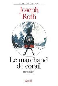 Couverture du livre Le marchand de corail - Joseph Roth