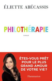 Couverture du livre Philothérapie - Eliette Abecassis