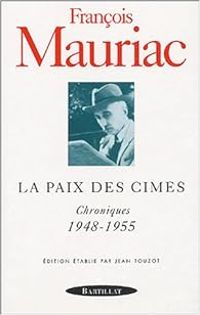 Couverture du livre La Paix des cimes : Chroniques 1948-1955 - Francois Mauriac