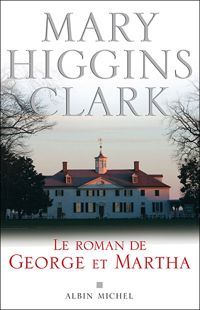 Couverture du livre Le roman de George et Martha - Mary Higgins Clark