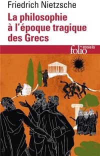 Couverture du livre La philosophie à l'époque tragique des Grecs - Friedrich Nietzsche