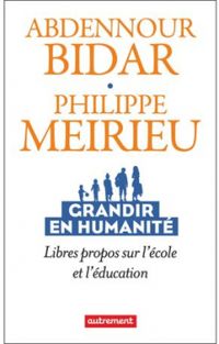 Couverture du livre Grandir en humanité  - Philippe Meirieu - Abdennour Bidar