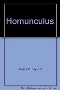 James P Blaylock - Homunculus