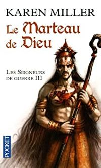 Couverture du livre Le Marteau de Dieu - Karen Miller