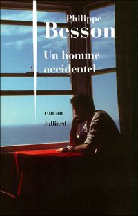 Philippe Besson - Un homme accidentel