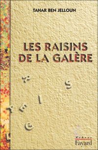 Couverture du livre Les Raisins de la galère - Tahar Ben Jelloun