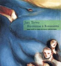 Jari Tervo - Bienvenue à Rovaniemi