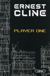 Couverture du livre Player one - Ernest Cline