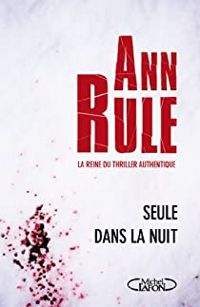 Ann Rule - Seule dans la nuit