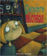 Couverture du livre La Sorcière de la bibliothèque - Caroline Palayer - Anne Noisier