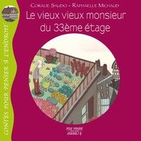 Couverture du livre Le vieux-vieux monsieur du 33e étage - Coralie Saudo