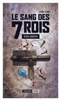 Couverture du livre Le Sang des 7 Rois - Regis Goddyn