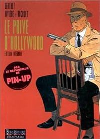 Francois Riviere - Philippe Berthet - Jose Louis Bocquet - Le privé d'Hollywood