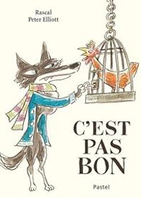 Couverture du livre C'est pas bon - Rascal  - Peter Elliott