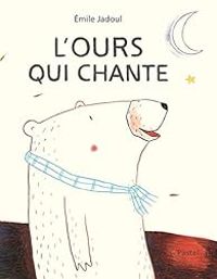 Emile Jadoul - L'ours qui chante