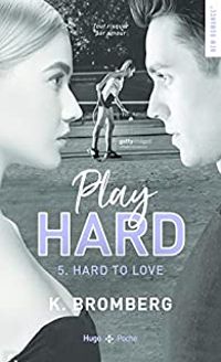 Couverture du livre Hard to love - K Bromberg