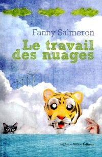 Couverture du livre LE TRAVAIL DES NUAGES - Fanny Salmeron