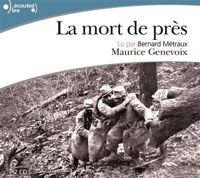 Maurice Genevoix - La mort de près