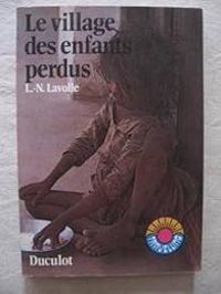 Couverture du livre Le village des enfants perdus - Ln Lavolle