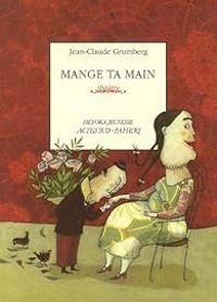 Jean Claude Grumberg - Mange ta main 