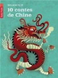 Guillaume Olive - 10 contes de Chine