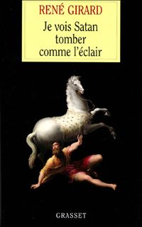 Couverture du livre Je vois Satan tomber comme l'éclair - Rene Girard