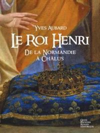 Yves Aubard - Le roi Henri de Normandie à Chalus