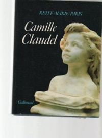 Reine Marie Paris - Camille Claudel, 1864-1943