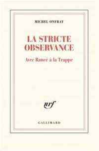 Couverture du livre La stricte observance - Michel Onfray