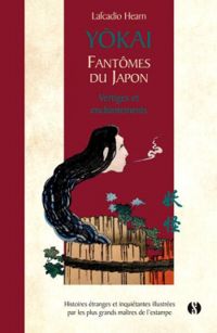 Lafcadio Hearn - Vertiges et enchantements